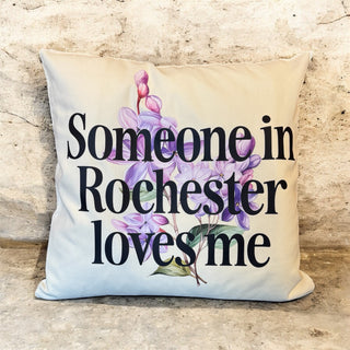 SOMEONE IN ROCHESTER LOVES ME THROW PILLOW